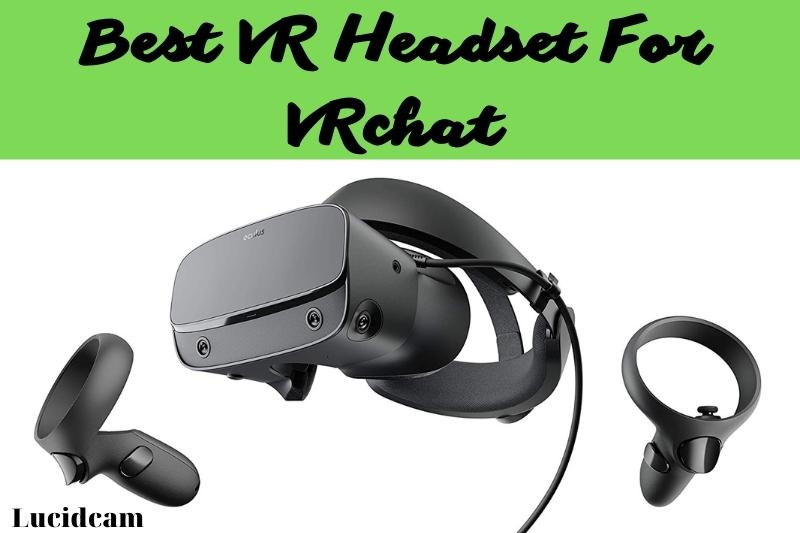 Best VR Headset For VRchat 2023: Top Brands Review