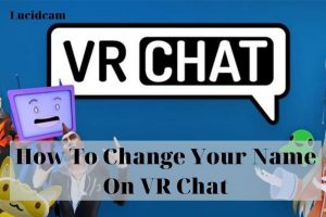 How To Change Your Name On VR Chat 2023: Top Full Guide