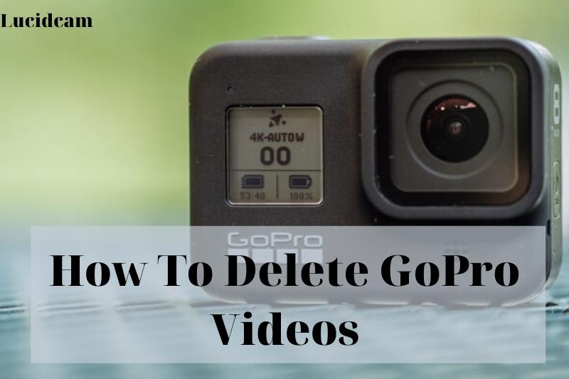 How To Delete GoPro Videos 2023: Top Full Guide