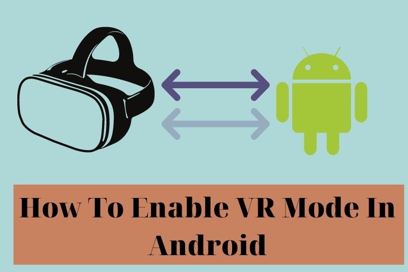 How to Enable Vr Mode in Android 