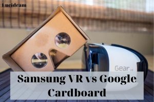 Samsung VR vs Google Cardboard 2022: Which Is Better For You