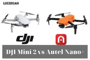DJI Mini 2 vs Autel Nano+ 2022 Which Is Better For You
