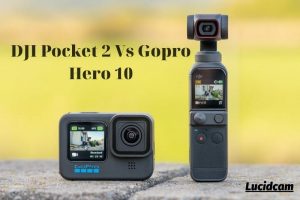 DJI Pocket 2 Vs Gopro Hero 10 2023 Which Is Better For You