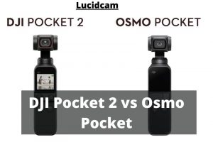 DJI Pocket 2 vs Osmo Pocket 2022 Which Is Better For You