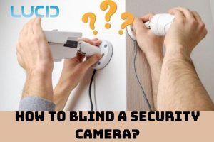 How To Blind A Security Camera Top Full Guide 2023