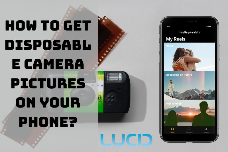 How To Get Disposable Camera Pictures On Your Phone Top Full Guide 2023
