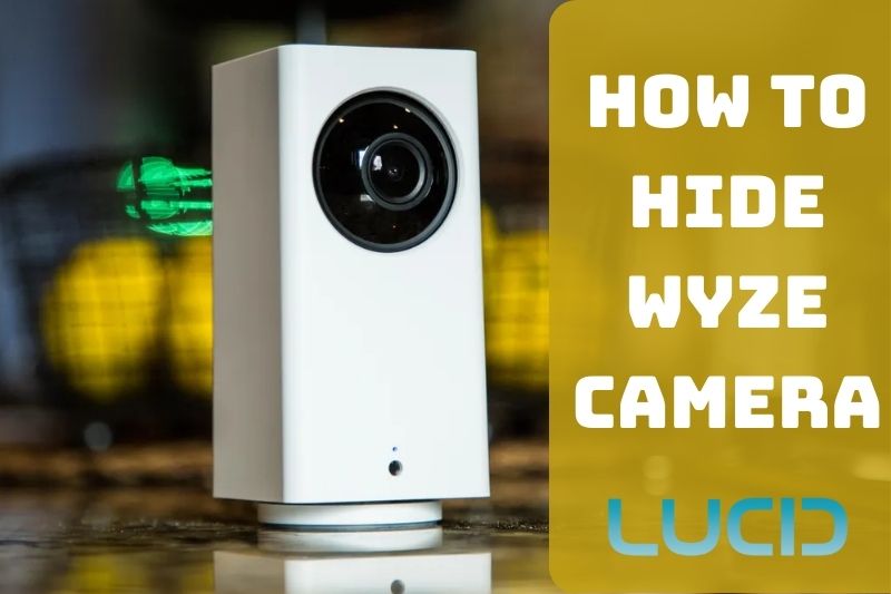 How To Hide Wyze Camera Top Full Guide 2023