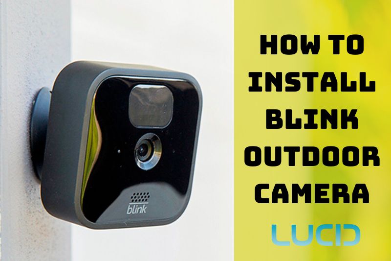 How To Install Blink Outdoor Camera 2023 Top Full Guide