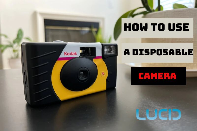 How To Use A Disposable Camera Top Ful Guide 2023