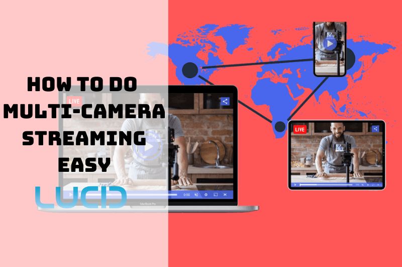 How to Do Multi Camera Streaming Easy Ultimate Guide