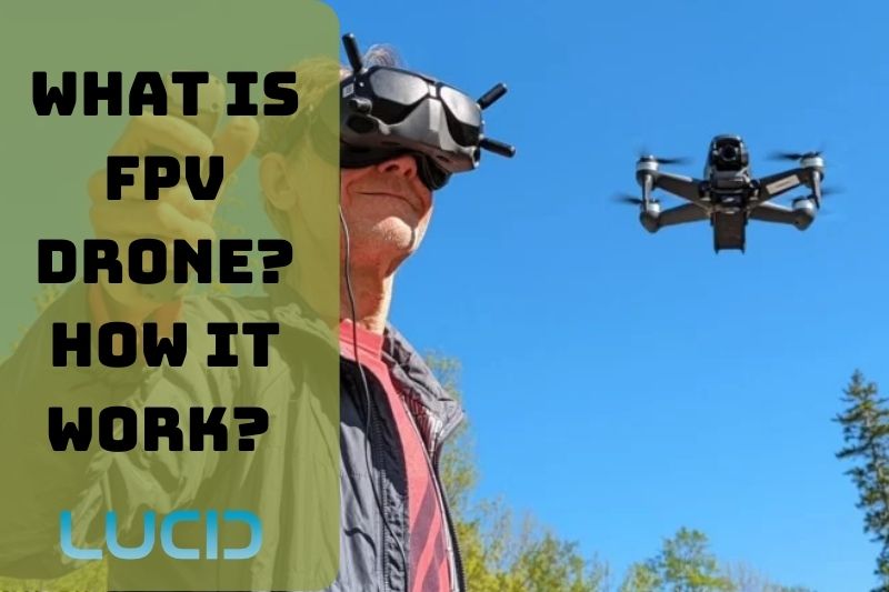 What is FPV Drone How It Work Top Full Guide 2023