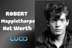 What is Robert Mapplethorpe Net Worth 2023 Wiki, Age, Weight, Height, Relationship, Family and More