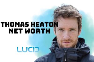 What is Thomas Heaton Net Worth 2023 Wiki, Age, Weight, Height, Relationships, Family, And More.